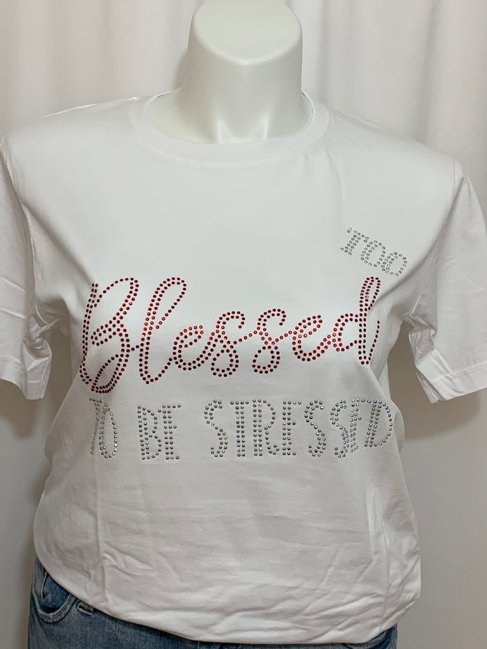 Too Blessed to be Stressed Bling T-Shirt