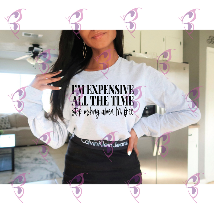 Expensive All The Time T-shirt