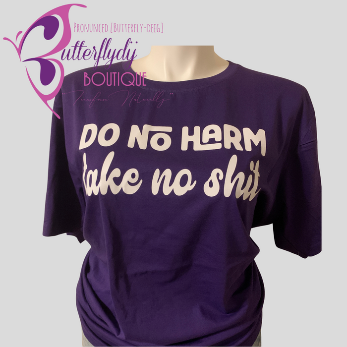 Do No Harm, Take No Shit T-shirt