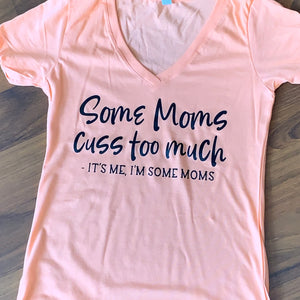 Some Moms Cuss T-Shirt