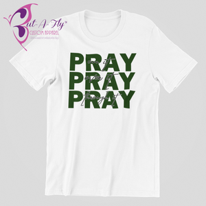 Pray, Pray, Pray T-Shirt